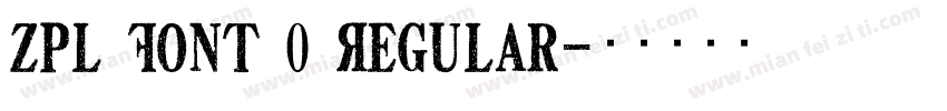 ZPL Font 0 Regular字体转换